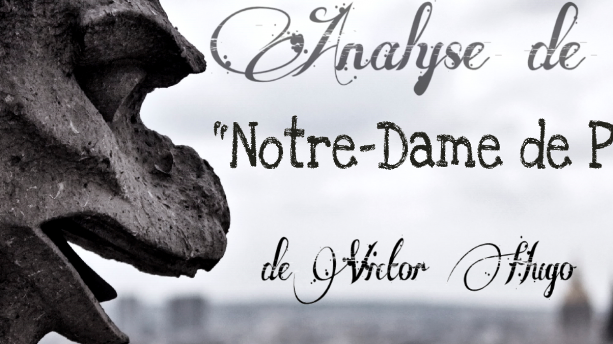 Analyse de ''Notre-Dame de Paris'', Victor Hugo